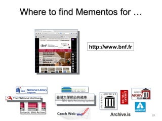 Where to find Mementos for …Where to find Mementos for …
19
http://www.bnf.fr