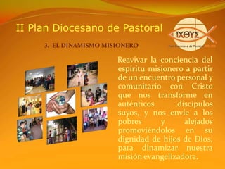 II Plan Diocesano de PastoralDesafíos  Pastorales  Diocesanos de los Itinerarios de Formación de los Discípulos Misioneros   Llevar a cabo un plan de formación que suscite, por el encuentro con Cristo, un proceso de discipulado y de acompañamiento que lo lleve a un compromiso.