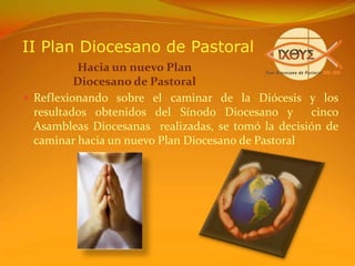 II Plan Diocesano de PastoralHacia un nuevo Plan Diocesano de PastoralReflexionando sobre el caminar de la Diócesis y los  resultados obtenidos del Sínodo Diocesano y  cinco  Asambleas Diocesanas  realizadas, se tomó la decisión de caminar hacia un nuevo Plan Diocesano de Pastoral II Plan Diocesano de PastoralHacia un nuevo Plan Diocesano de PastoralA través de un proceso de planeación pastoral participativa en tres grandes etapas:Etapa 1    Marco Referencial (2007-2008)Etapa 2    Marco Operacional  (2008-2009)Etapa 3    Marco Organizacional (2009-2010) 