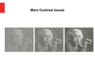 More Contrast Issues
 