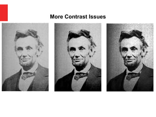 More Contrast Issues
 