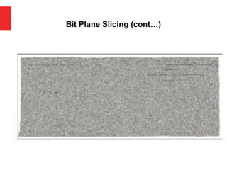 Bit Plane Slicing (cont…)
 