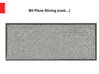 Bit Plane Slicing (cont…)
 