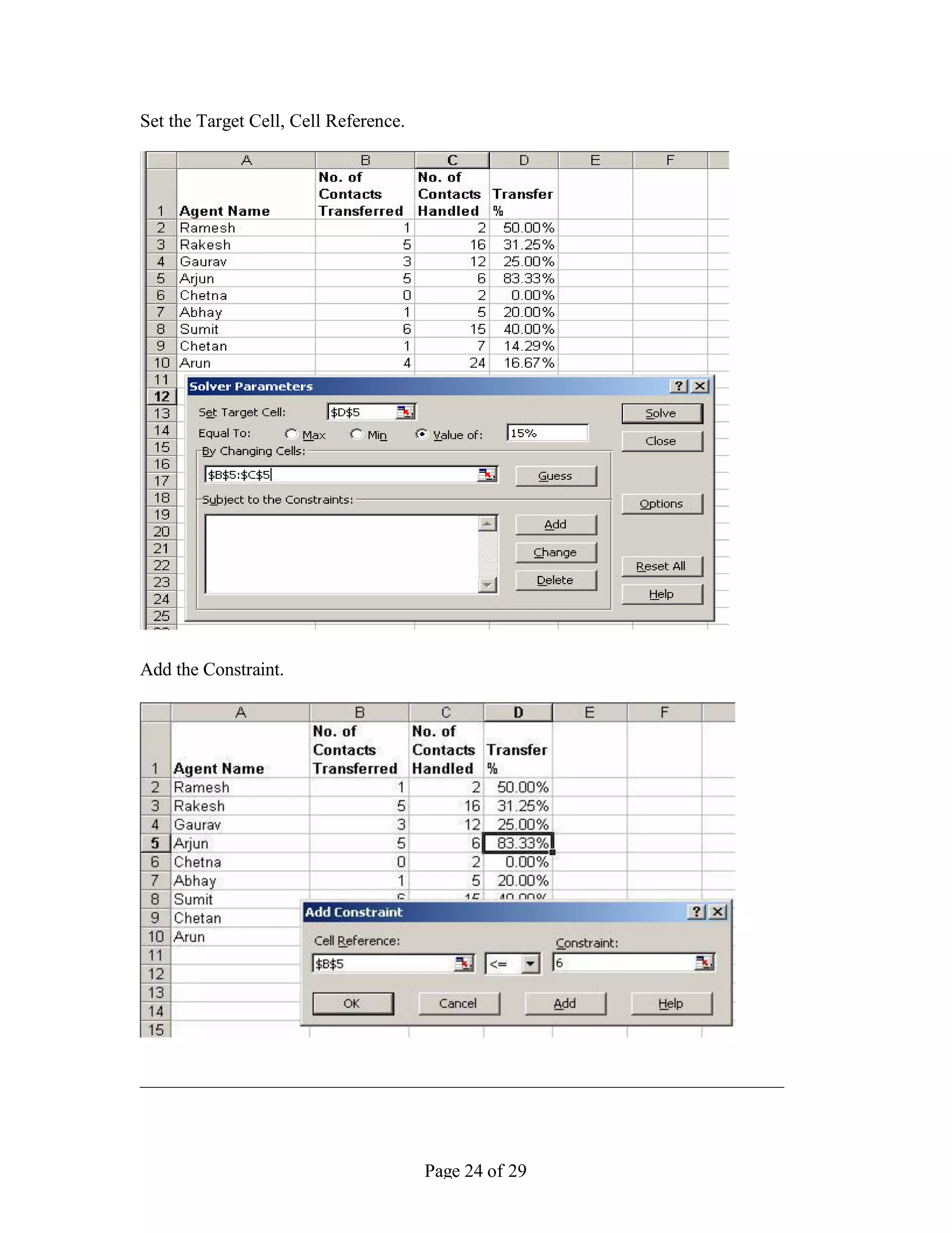 Set the Target Cell, Cell Reference.




Add the Constraint.




                                       Page 24 of 29
 