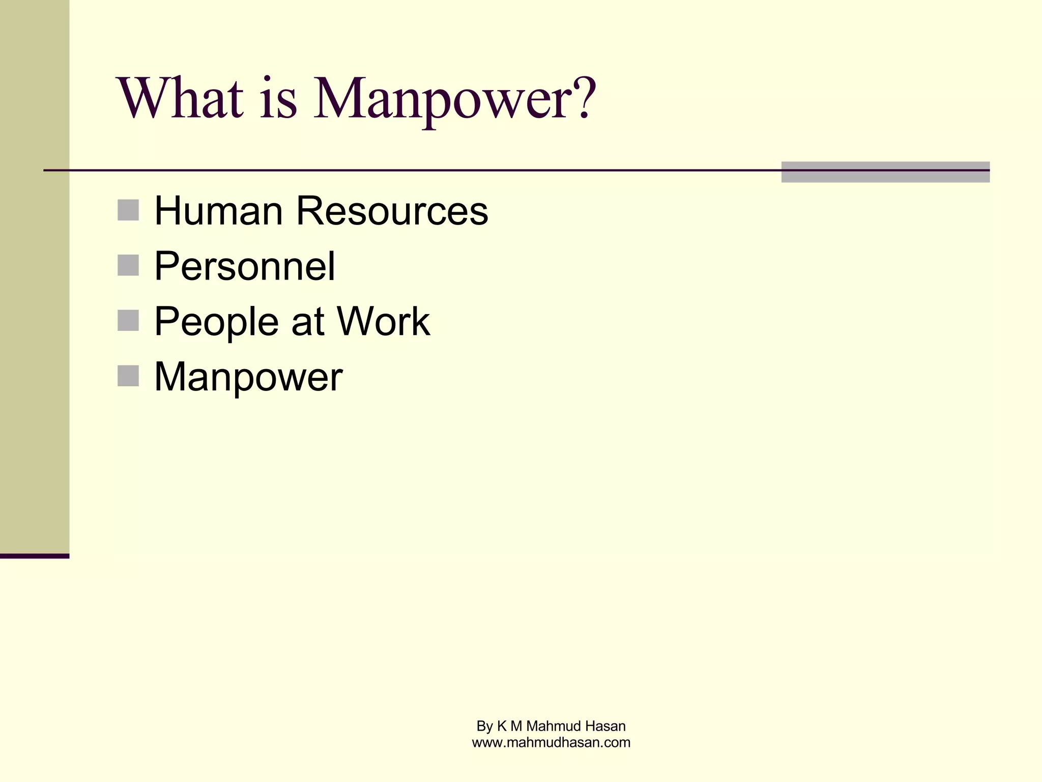 What is Manpower? Human Resources Personnel People at Work Manpower 