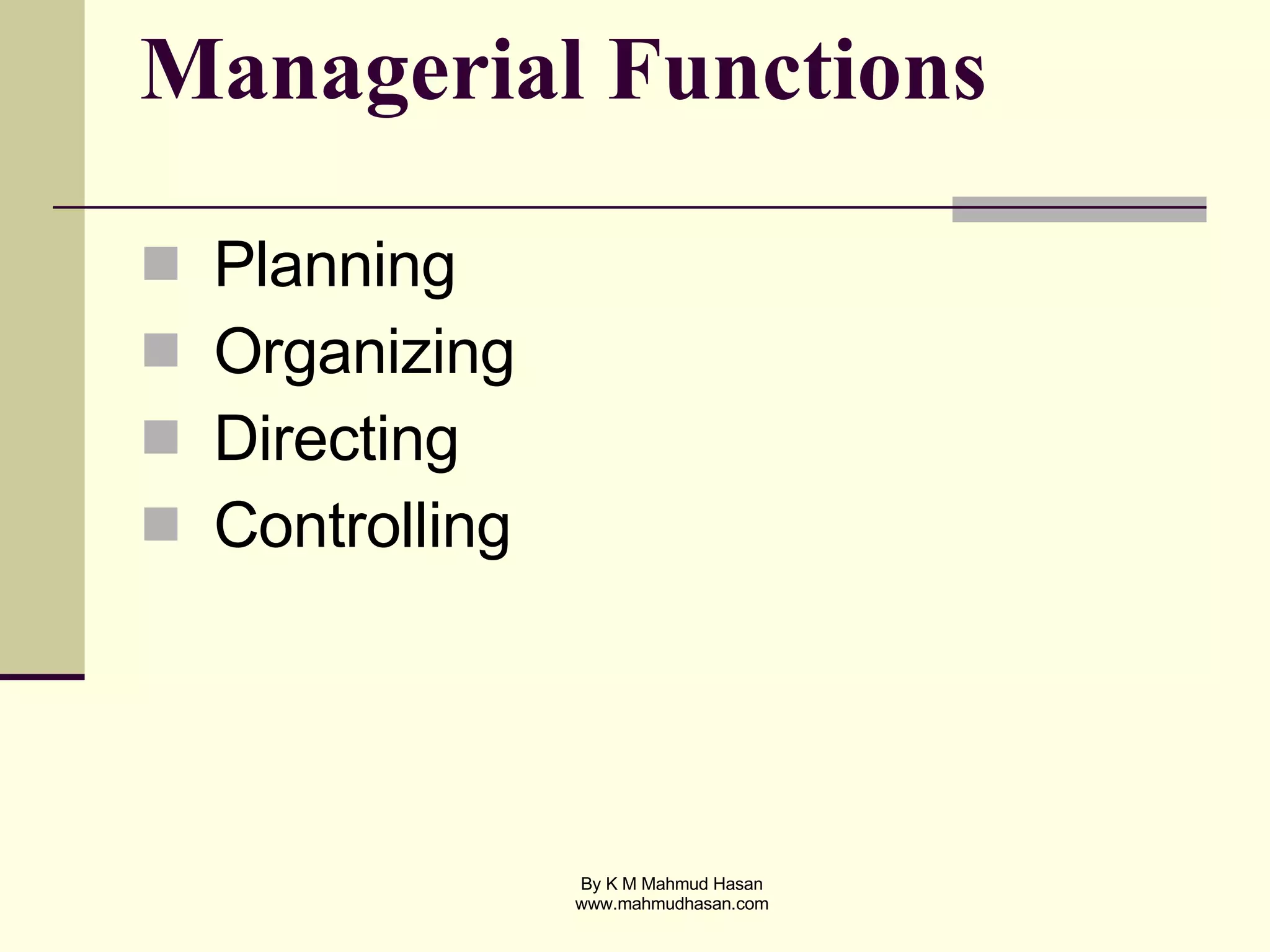 Managerial Functions Planning Organizing Directing Controlling 