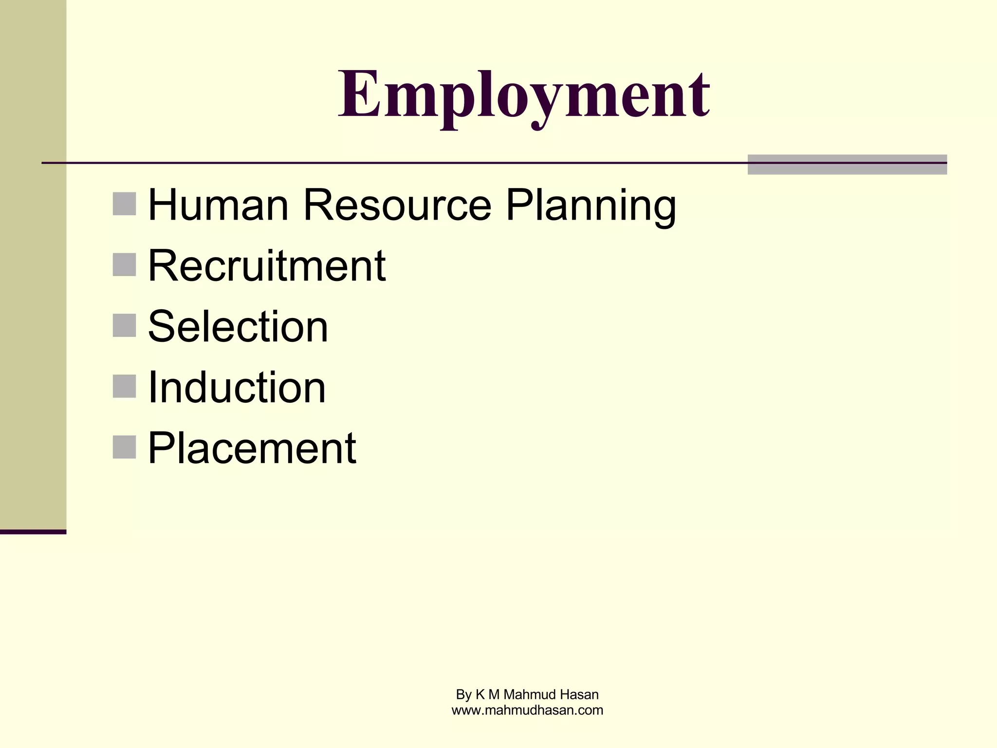 Employment Human Resource Planning Recruitment Selection Induction Placement 
