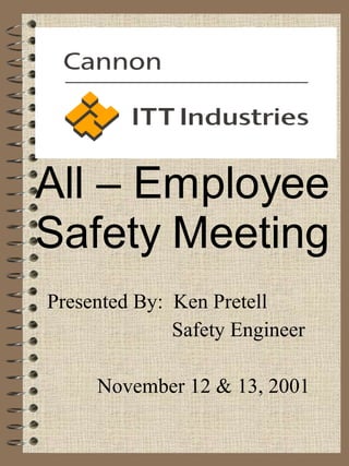 Presented By:  Ken Pretell Safety Engineer November 12 & 13, 2001 