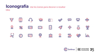 Iconografía Use los íconos para decorar o resaltar
idea
 