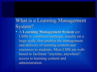 What is a Learning Management System? ,[object Object]