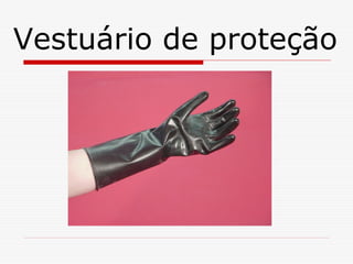 Vestuário de proteção

 