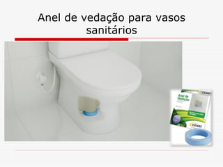 Anel de vedação para vasos
sanitários

 