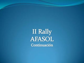 II Rally AFASOL continuación