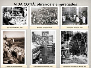 VIDA COTIÁ: obreiros e empregados




  Pescadaría en Madrid, 1935         Mineiros asturianos, 1934         Perruquería de Sevilla, 1934




Canteira en Collado Mediano    Traballador dunha imprenta, 1932   Construción do viaduto en Madrid, 1935
 