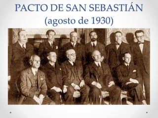 PACTO DE SAN SEBASTIÁN
(agosto de 1930)
 