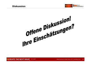 05.12.2007 Global Sourcing und Global Delivery, IIR IT Controlling Forum 40
Diskussion
 