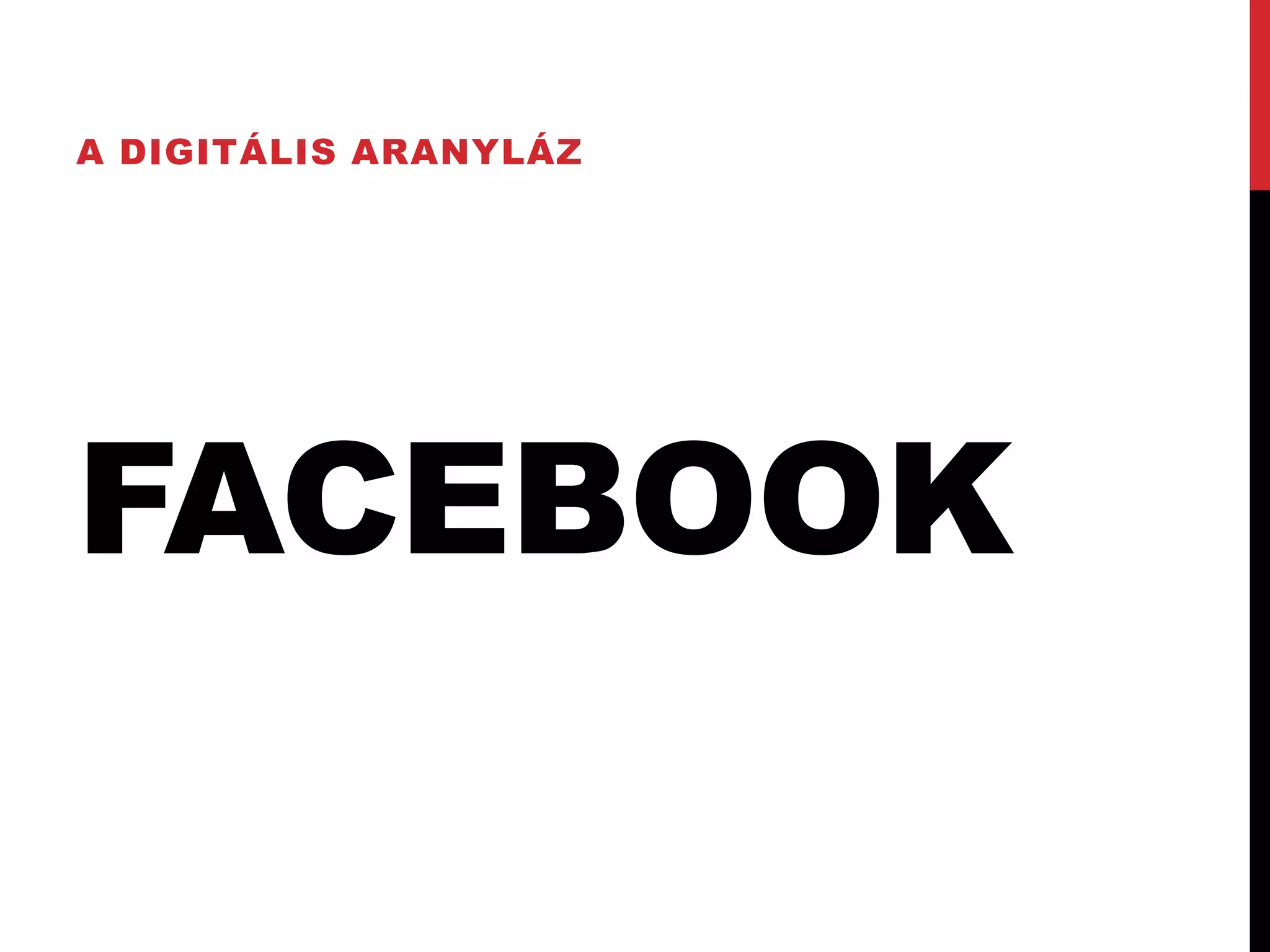 A DIGITÁLIS ARANYLÁZ




FACEBOOK
 
