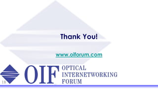 Thank You!
www.oiforum.com
18
 