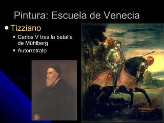 Pintura: Escuela de Venecia Tizziano Carlos V tras la batalla de Mühlberg Autorretrato 