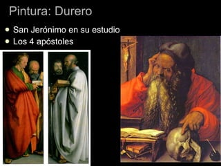 Pintura: Durero San Jerónimo en su estudio Los 4 apóstoles 