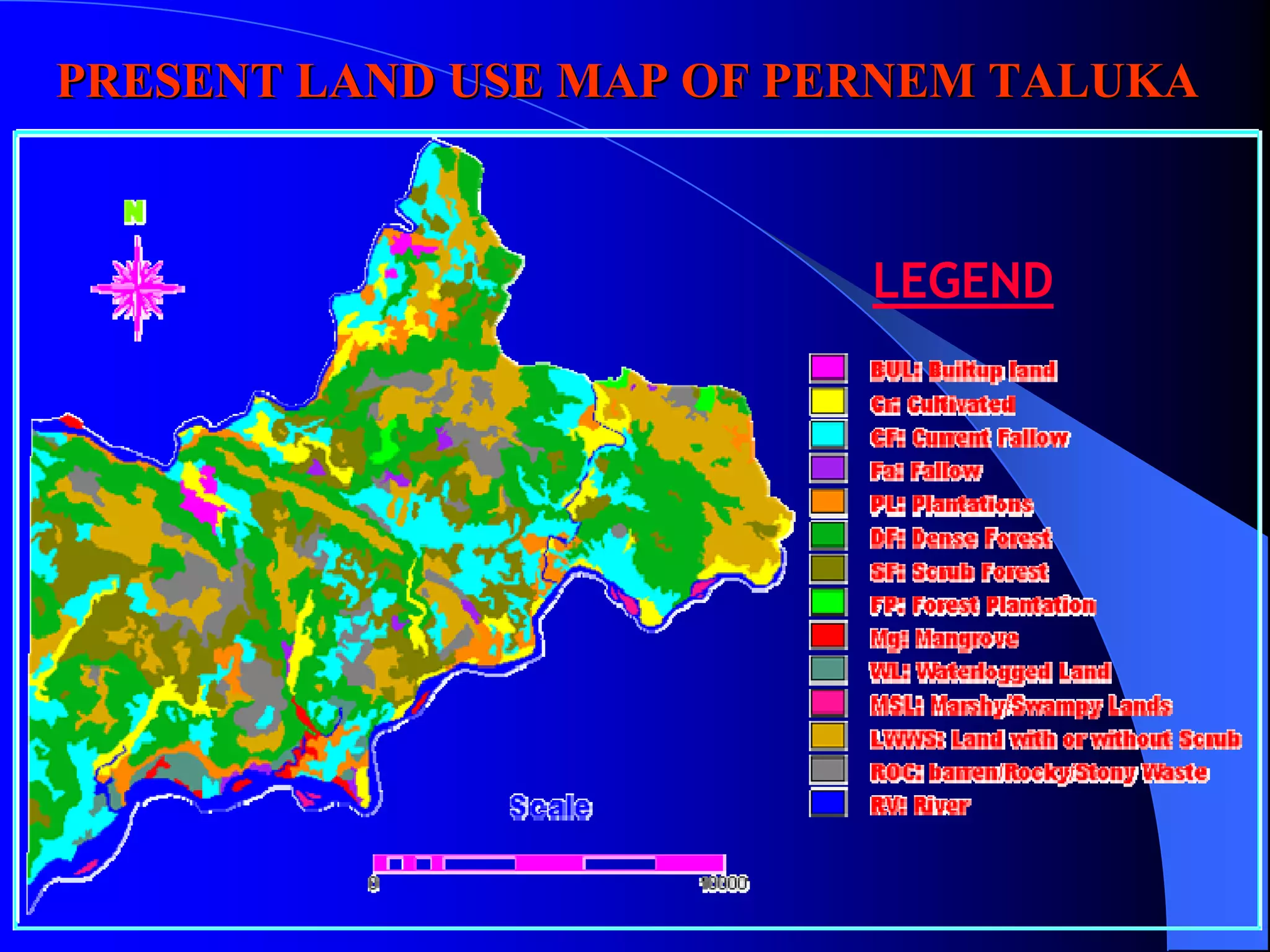 PRESENT LAND USE MAP OF PERNEM TALUKA



                          LEGEND
 