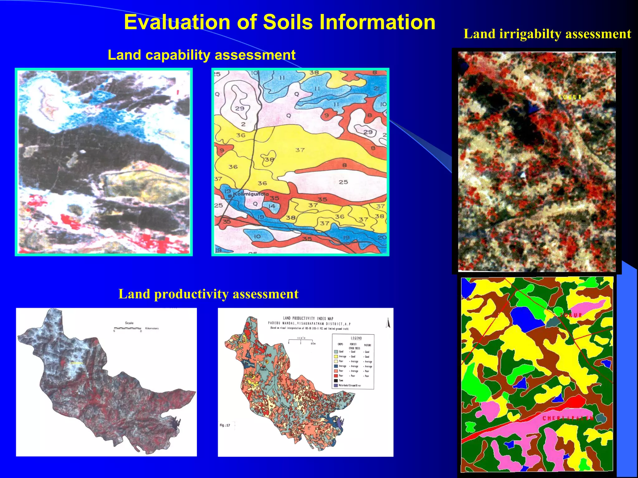 Evaluation of Soils Information   Land irrigabilty assessment
Land capability assessment




 Land productivity assessment
 