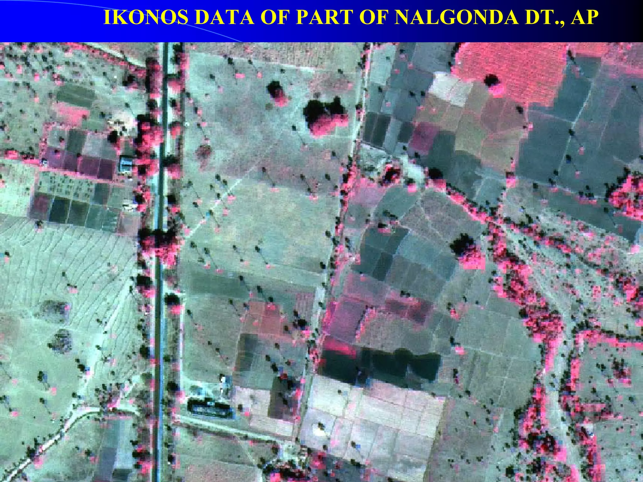 IKONOS DATA OF PART OF NALGONDA DT., AP
 