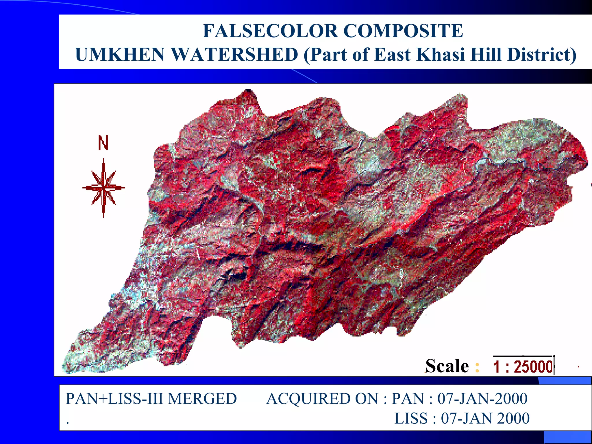 FALSECOLOR COMPOSITE
UMKHEN WATERSHED (Part of East Khasi Hill District)




                                         Scale :
PAN+LISS-III MERGED   ACQUIRED ON : PAN : 07-JAN-2000
.                                   LISS : 07-JAN 2000
 