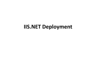 IIS.NET Deployment
 