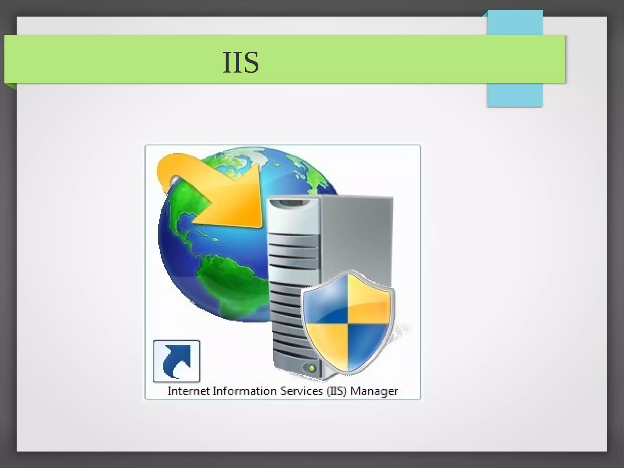 IIS
 