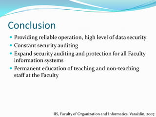 Conclusion<br />Providing reliable operation, high level of data security<br />Constant security auditing<br />Expand secu...