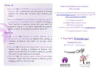 Viernes 25
18.00 a 19.00 Taller El TETRALEMA: un recurso eficaz en la toma de
decisiones. Ven a experimentar esta Herramie...