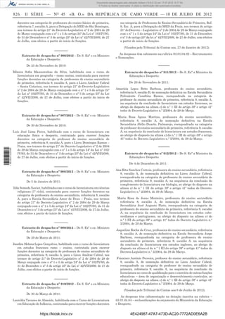 Documento descarregado pelo utilizador Adilson (10.8.0.12) em 17-07-2012 15:17:54.
                                                                                © Todos os direitos reservados. A cópia ou distribuição não autorizada é proibida.


                  826     II SÉRIE — NO 45                 «B. O.» DA REPÚBLICA DE CABO VERDE — 10 DE JULHO DE 2012
                     docentes na categoria de professora do ensino básico de primeira,               na categoria de Professora do Ensino Secundário de Primeira, Ref.
                     referência 7, escalão A, para a Delegação do MED de São Domingos,               9, Esc. A, para a Delegação do MED da Praia, nos termos do artigo
                     nos termos do artigo 21º do Decreto-Legislativo nº 2 de 2004 de 29              21º do Decreto – Legislativo nº 2 de 2004 de 29 de Março conjugado
                     de Março conjugado com o nº 1 e 5 do artigo 24º da Lei nº 102/IV/93,            com o nº 1 e 5 do artigo 24º da Lei nº 102/IV/93, de 31 de Dezembro
                     de 31 de Dezembro e nº 3 do artigo 25º da Lei nº 42/VII/2009, de 27             e nº 3 do artigo 25º da lei nº 42/VII/2009, de 27 de Julho, com efeitos
                     de Julho, com efeitos a partir do início de funções.                            a partir do início de funções.

                                                                                                         (Visados pelo Tribunal de Contas aos, 27 de Janeiro de 2012).
                                                ______
                                                                                                    As despesas têm cabimento na rubrica 03.01.04.02 – Recrutamento
                        Extracto de despacho nº 906/2012 – De S. Exª o ex-Ministro
                                                                                                 e Nomeações.
                          da Educação e Desporto:

                            De 25 de Novembro de 2010:                                                                                    –––––
                  Mónica Soﬁa Mascarenhas da Silva, habilitada com o curso de                            Extracto de despacho nº 911/2012 – De S. Exª a Ministra da
                    licenciatura em geograﬁa – ramo ensino, contratada para exercer                        Educação e Desporto:
                    funções docentes na categoria de professora do ensino secundário
                    de primeira, referência 9, escalão A, para o Liceu Amílcar Cabral                         De 20 de Novembro de 2011:
                    – Santa Catarina, nos termos do artigo 21º do Decreto-Legislativo
                    nº 2 de 2004 de 29 de Março conjugado com o nº 1 e 5 do artigo 24º           Amarízia Lopes Brito Barbosa, professora do ensino secundário,
                    da Lei nº 102/IV/93, de 31 de Dezembro e nº 3 do artigo 25º da Lei             referência 8, escalão B, de nomeação deﬁnitiva na Escola Secundária
                    nº 42/VII/2009, de 27 de Julho, com efeitos a partir do início de              Polivalente Cesaltina Ramos, reenquadrada na categoria de
                    funções.                                                                       professor do ensino secundário de primeira, referência 9, escalão A,
                                                                                                   na sequência da conclusão de licenciatura em estudos franceses, ao
                                                                                                   abrigo do disposto na alínea e) do n.º 1 III do artigo 39º e artigo 41º
                                                ______                                             todos do Decreto-Legislativo n.º 2/2004, de 29 de Março.
                        Extracto de despacho nº 907/2012 – De S. Exª o ex- Ministro                Maria Rosa Àgues Martins, professora do ensino secundário,
                          da Educação e Desporto:                                                   referência 8, escalão A, de nomeação deﬁnitiva na Escola
                            De 30 de Novembro de 2010:                                              Secundária Abílio Duarte, Palmarejo, reenquadrada na categoria
                                                                                                    de professor do ensino secundário de primeira, referência 9, escalão
                  Luís José Lima Paiva, habilitado com o curso de licenciatura em                   A, na sequência da conclusão de licenciatura em estudos franceses,
                     educação física e desporto, contratado para exercer funções                    ao abrigo do disposto na alínea e) do n.º 1 III do artigo 39º e artigo
                     docentes na categoria de professor do ensino secundário de                     41º todos do Decreto-Legislativo n.º 2/2004, de 29 de Março.
                     primeira, referência 9, escalão A, para o Liceu Domingos Ramos –
                     Praia, nos termos do artigo 21º do Decreto-Legislativo nº 2 de 2004                                                  –––––
1 562000 002089




                     de 29 de Março conjugado com o nº 1 e 5 do artigo 24º da Lei nº 102/
                     IV/93, de 31 de Dezembro e nº 3 do artigo 25º da Lei nº 42/VII/2009,                Extracto de despacho nº 912/2012 – De S. Exª a Ministra da
                     de 27 de Julho, com efeitos a partir do início de funções.                            Educação e Desporto:

                                                                                                              De 4 de Dezembro de 2011:
                                                ______
                                                                                                 Ana Rita Sanches Correia, professora do ensino secundário, referência
                        Extracto de despacho nº 908/2012 – De S. Exª o ex- Ministro
                                                                                                   8, escalão A, de nomeação deﬁnitiva no Liceu Amílcar Cabral,
                          da Educação e Desporto:
                                                                                                   reenquadrada na categoria de professora do ensino secundário de
                            De 5 de Janeiro de 2011:                                               primeira, referência 9, escalão A, na sequência da conclusão do
                                                                                                   complemento de licenciatura em biologia, ao abrigo do disposto na
                  Ilda Semedo Xavier, habilitada com o curso de licenciatura em ciências           alínea e) do n.º 1 III do artigo 39º e artigo 41º todos do Decreto-
                     religiosas (1º ciclo), contratada para exercer funções docentes na            Legislativo n.º 2/2004, de 29 de Março.
                     categoria de professora do ensino secundário, referência 8, escalão
                     A, para a Escola Secundária Amor de Deus – Praia, nos termos                 Maria Rosa de Jesus Monteiro, professora do ensino secundário
                     do artigo 21º do Decreto-Legislativo nº 2 de 2004 de 29 de Março              referência 8, escalão A, de nomeação deﬁnitiva na Escola
                     conjugado com o nº 1 e 5 do artigo 24º da Lei nº 102/IV/93, de 31 de          Secundária José Augusto Pinto, reenquadrada na categoria de
                     Dezembro e nº 3 do artigo 25º da Lei nº 42/VII/2009, de 27 de Julho,          professora do ensino secundário de primeira, referência 9, escalão
                     com efeitos a partir do início de funções.                                    A, na sequência da conclusão de licenciatura em estudos cabo-
                                                                                                   verdianos e portugueses, ao abrigo do disposto na alínea e) do
                                                ______                                             n.º 1 III do artigo 39º e artigo 41º todos do Decreto-Legislativo n.º
                                                                                                   2/2004, de 29 de Março.
                        Extracto de despacho nº 909/2012 – De S. Exª o ex- Ministro
                          da Educação e Desporto:                                                Jaqueline Rocha da Cruz, professora do ensino secundário, referência
                                                                                                   8, escalão A, de nomeação deﬁnitiva na Escola Secundária Jorge
                            De 29 de Março de 2011:                                                Barbosa, reenquadrada na categoria de professora do ensino
                                                                                                   secundário de primeira, referência 9, escalão A, na sequência
                  Jandira Helena Lopes Gonçalves, habilitada com o curso de licenciatura           da conclusão de licenciatura em estudos ingleses, ao abrigo do
                     em estudos franceses ramo – ensino, contratada para exercer                   disposto na alínea e) do n.º 1 III do artigo 39º e artigo 41º todos do
                     funções docentes na categoria de professora do ensino secundário de           Decreto-Legislativo n.º 2/2004, de 29 de Março.
                     primeira, referência 9, escalão A, para o Liceu Amílcar Cabral, nos
                     termos do artigo 21º do Decreto-Legislativo nº 2 de 2004 de 29 de            Francisco António Ferreira, professor do ensino secundário, referência
                     Março conjugado com o nº 1 e 5 do artigo 24º da Lei nº 102/IV/93, de           8, escalão A, de nomeação deﬁnitiva no Liceu Amílcar Cabral,
                     31 de Dezembro e nº 3 do artigo 25º da Lei nº 42/VII/2009, de 27 de            reenquadrado na categoria de professor do ensino secundário de
                     Julho, com efeitos a partir do início de funções.                              primeira, referência 9, escalão A, na sequência da conclusão da
                                                                                                    licenciatura no curso de qualiﬁcação para o exercício de outras funções
                                                ______                                              educativas – área de organização e desenvolvimento curricular, ao
                                                                                                    abrigo do disposto na alínea e) do n.º 1 III do artigo 39º e artigo 41º
                        Extracto de despacho nº 910/2012 – De S. Exª o ex-Ministro                  todos do Decreto-Legislativo n.º 2/2004, de 29 de Março.
                          da Educação e Desporto:
                                                                                                         (Visados pelo Tribunal de Contas aos 6 de Junho de 2012).
                            De 30 de Março de 2011:
                                                                                                    As despesas têm cabimentação na dotação inscrita na rubrica –
                  Leonilda Tavares de Almeida, habilitada com o Curso de Licenciatura            03.01.04.04 – reclassiﬁcações do orçamento do Ministério da Educação
                     em Educação de Infância, contratada para exercer funções docentes           e Desporto.


                                     https://kiosk.incv.cv                                                     4E424987-47A7-473D-AC20-7772AD0E6A2B
 