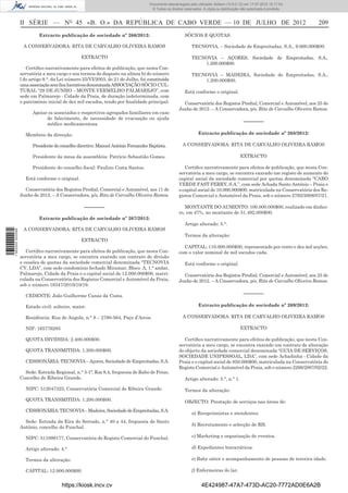 Documento descarregado pelo utilizador Adilson (10.8.0.12) em 17-07-2012 15:17:54.
                                                                                    © Todos os direitos reservados. A cópia ou distribuição não autorizada é proibida.



                  II SÉRIE — NO 45 «B. O.» DA REPÚBLICA DE CABO VERDE — 10 DE JULHO DE 2012                                                                              209
                           Extracto publicação de sociedade nº 266/2012:                                SÓCIOS E QUOTAS:

                   A CONSERVADORA: RITA DE CARVALHO OLIVEIRA RAMOS                                           TECNOVIA, – Sociedade de Empreitadas, S.A., 9.600.000$00.

                                                EXTRACTO                                                     TECNOVIA – AÇORES, Sociedade de Empreitadas, S.A.,
                                                                                                                 1.200.000$00.
                     Certiﬁco narrativamente para efeitos de publicação, que nesta Con-
                  servatória a meu cargo e nos termos do disposto na alínea b) do número                     TECNOVIA – MADEIRA, Sociedade de Empreitadas, S.A.,
                  l do artigo 9.°, da Lei número 25/VI/2003, de 21 de Julho, foi constituída                     1.200.000$00.
                  uma associação sem ﬁns lucrativos denominada ASSOCIAÇÃO SÓCIO CUL-
                  TURAL “29 DE JUNHO – MONTE VERMELHO PALMAREJO”, com                                   Está conforme o original.
                  sede em Palmarejo - Cidade da Praia, de duração indeterminada, com
                  o património inicial de dez mil escudos, tendo por ﬁnalidade principal:              Conservatória dos Registos Predial, Comercial e Automóvel, aos 25 de
                                                                                                     Junho de 2012. – A Conservadora, p/s, Rita de Carvalho Oliveira Ramos.
                        Apoiar os associados e respectivos agregados familiares em caso
                              de falecimento, de necessidade de evacuação ou ajuda
                              médico medicamentosa.                                                                                          –––––––

                    Membros da direcção:                                                                         Extracto publicação de sociedade nº 268/2012:

                        Presidente do conselho directivo: Manuel António Fernandes Baptista.           A CONSERVADORA: RITA DE CARVALHO OLIVEIRA RAMOS

                        Presidente da mesa da assembleia: Patrício Sebastião Gomes.                                                        EXTRACTO

                        Presidente do conselho ﬁscal: Paulino Costa Santos.                             Certiﬁco narrativamente para efeitos de publicação, que nesta Con-
                                                                                                     servatória a meu cargo, se encontra exarado um registo de aumento do
                    Está conforme o original.                                                        capital social da sociedade comercial por quotas denominada “CABO
                                                                                                     VERDE FAST FERRY, S.A.”, com sede Achada Santo António – Praia e
                    Conservatória dos Registos Predial, Comercial e Automóvel, aos 11 de             o capital social de 10.000.000$00, matriculada na Conservatória dos Re-
                  Junho de 2012. – A Conservadora, p/s, Rita de Carvalho Oliveira Ramos.             gistos Comercial e Automóvel da Praia, sob o número 2792/2008/07/21.

                                                  –––––––                                               MONTANTE DO AUMENTO: 100.000.000$00, realizado em dinhei-
                                                                                                     ro, em 47%, no montante de 51.492.000$00.
                           Extracto publicação de sociedade nº 267/2012:
                                                                                                        Artigo alterado: 5.°.
                   A CONSERVADORA: RITA DE CARVALHO OLIVEIRA RAMOS
1 562000 002089




                                                                                                        Termos da alteração:
                                                EXTRACTO
                                                                                                       CAPITAL: 110.000.000$00, representado por cento e dez mil acções,
                     Certiﬁco narrativamente para efeitos de publicação, que nesta Con-              com o valor nominal de mil escudos cada.
                  servatória a meu cargo, se encontra exarado um contrato de divisão
                  e cessões de quotas da sociedade comercial denominada “TECNOVIA                       Está conforme o original.
                  CV, LDA”, com sede condomínio fechado Miramar, Bloco A, 1.° andar,
                  Palmarejo, Cidade da Praia e o capital social de 12.000.000$00, matri-               Conservatória dos Registos Predial, Comercial e Automóvel, aos 25 de
                  culada na Conservatória dos Registos Comercial e Automóvel da Praia,               Junho de 2012. – A Conservadora, p/s, Rita de Carvalho Oliveira Ramos.
                  sob o número 16347/2010/10/19.

                    CEDENTE: João Guilherme Canas da Costa.                                                                                  –––––––

                    Estado civil: solteiro, maior.                                                               Extracto publicação de sociedade nº 269/2012:

                    Residência: Rua de Angola, n.° 8 – 2780-564, Paço d’Arcos.                         A CONSERVADORA: RITA DE CARVALHO OLIVEIRA RAMOS

                    NIF: 165776285                                                                                                         EXTRACTO

                    QUOTA DIVIDIDA: 2.400.000$00.                                                       Certiﬁco narrativamente para efeitos de publicação, que nesta Con-
                                                                                                     servatória a meu cargo, se encontra exarado um contrato de alteração
                    QUOTA TRANSMITIDA: 1.200.000$00.                                                 do objecto da sociedade comercial denominada “GUIA DE SERVIÇOS,
                                                                                                     SOCIEDADE UNIPESSOAL, LDA”, com sede Achadinha - Cidade da
                    CESSIONÁRIA: TECNOVIA – Açores, Sociedade de Empreitadas, S.A.                   Praia e o capital social de 850.000$00, matriculada na Conservatória do
                                                                                                     Registo Comercial e Automóvel da Praia, sob o número 2266/2007/02/22.
                    Sede: Estrada Regional, n.° 3-1ª, Km 8,4, freguesia de Rabo de Peixe,
                  Concelho de Ribeira Grande.                                                           Artigo alterado: 5.°, n.° 1.

                    NIPC: 512047325, Conservatória Comercial de Ribeira Grande.                         Termos da alteração:
                    QUOTA TRANSMITIDA: 1.200.000$00.                                                    OBJECTO: Prestação de serviços nas áreas de:
                    CESSIONÁRIA: TECNOVIA – Madeira, Sociedade de Empreitadas, S.A.
                                                                                                             a) Recepcionistas e atendentes.
                    Sede: Estrada da Eira do Serrado, n.° 40 a 44, freguesia de Santo
                                                                                                             b) Recrutamento e selecção de RH.
                  António, concelho do Funchal.

                    NIPC: 511099177, Conservatória do Registo Comercial do Funchal.                          c) Marketing e organização de eventos.

                    Artigo alterado: 4.°                                                                     d) Expedientes burocráticos.

                    Termos da alteração:                                                                     e) Baby sitter e acompanhamento de pessoas de terceira idade.

                    CAPITAL: 12.000.000$00.                                                                  f) Enfermeiras do lar.


                                      https://kiosk.incv.cv                                                        4E424987-47A7-473D-AC20-7772AD0E6A2B
 