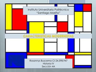 Instituto Universitario Politécnico
“Santiago Mariño”
Rosannys Buscema CI 24.598.947
Historia IV
Sección 4A
 