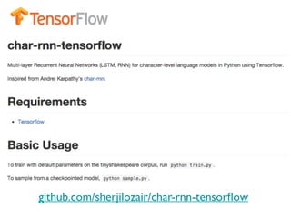 github.com/sherjilozair/char-rnn-tensorﬂow
 