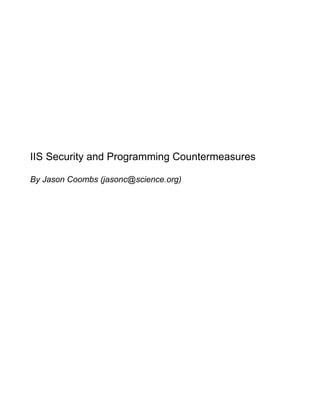 IIS Security and Programming Countermeasures

By Jason Coombs (jasonc@science.org)
 