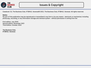 Issues & Copyright
Casebook ’22, The Business Club, IIT(BHU), Varanasi© 2022, The Business Club, IIT(BHU), Varanasi. All r...