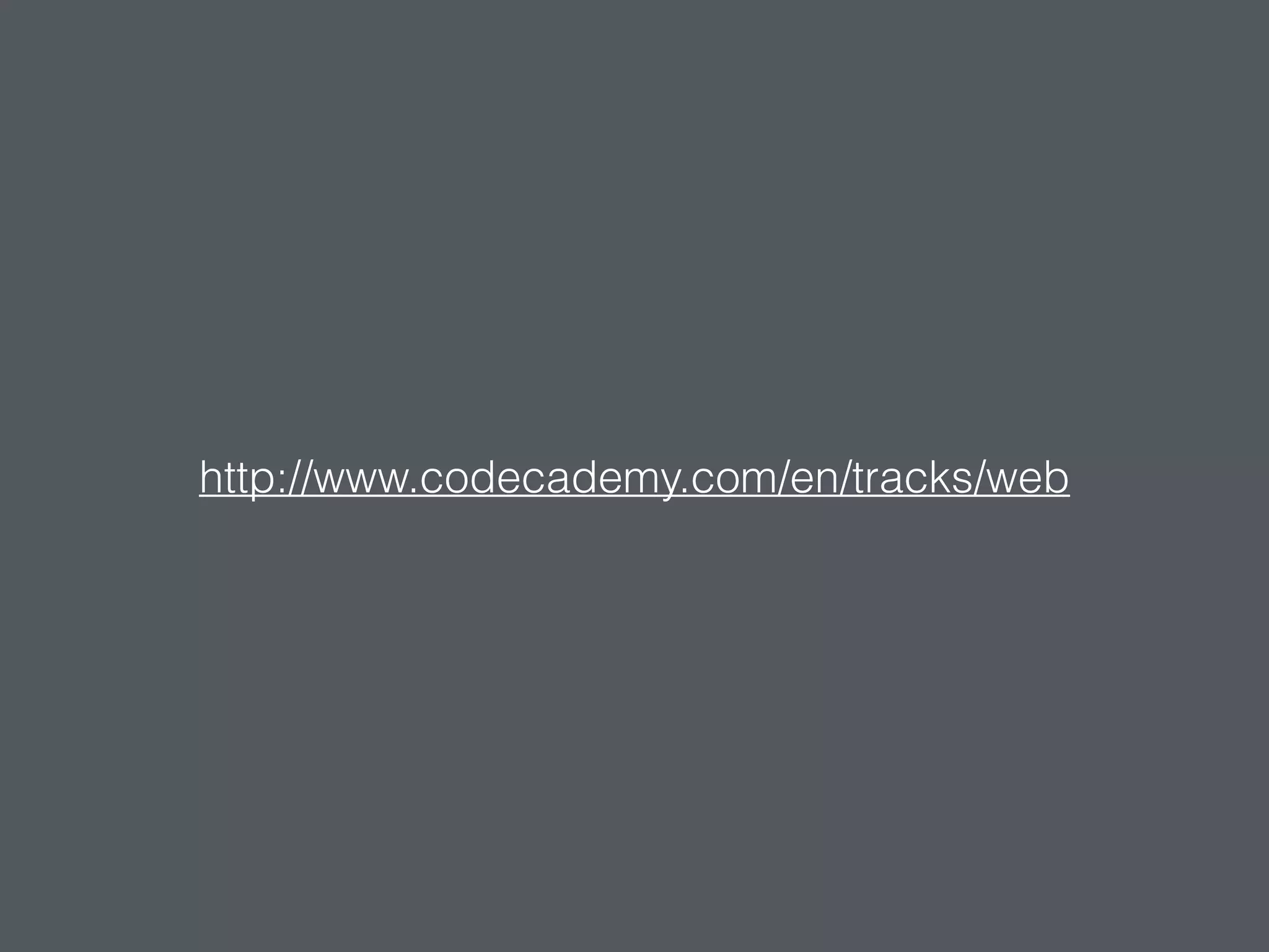 http://www.codecademy.com/en/tracks/web 
 