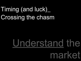 Understand  the market Timing (and luck)_ Crossing the chasm 