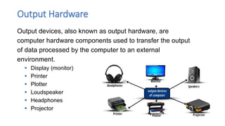 Output Computer Hardware Component IIT-Week3_Hardware Components and (1).pdf