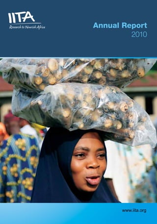 Annual Report
         2010




      www.iita.org
 