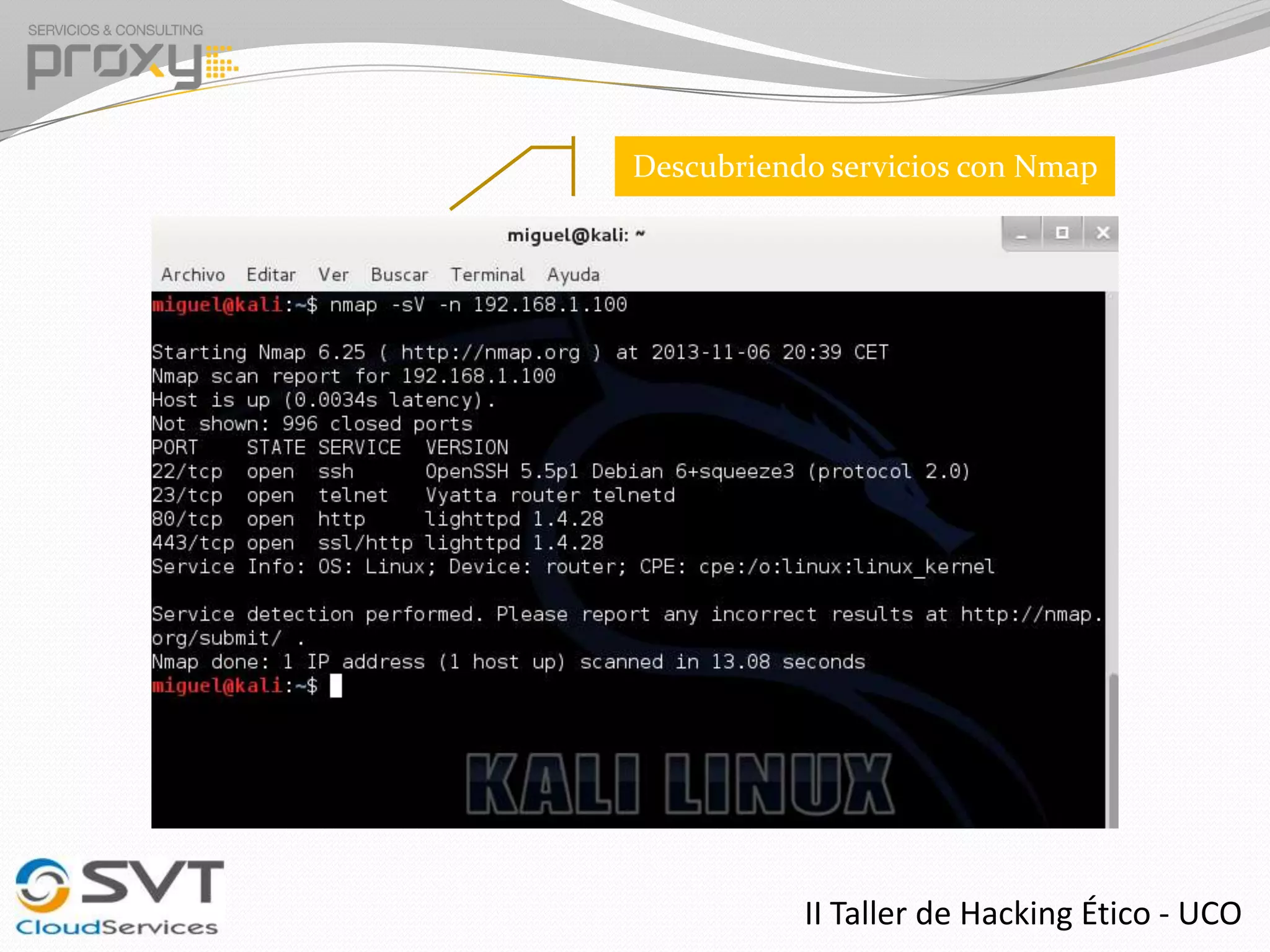 Descubriendo servicios con Nmap

II Taller de Hacking Ético - UCO

 
