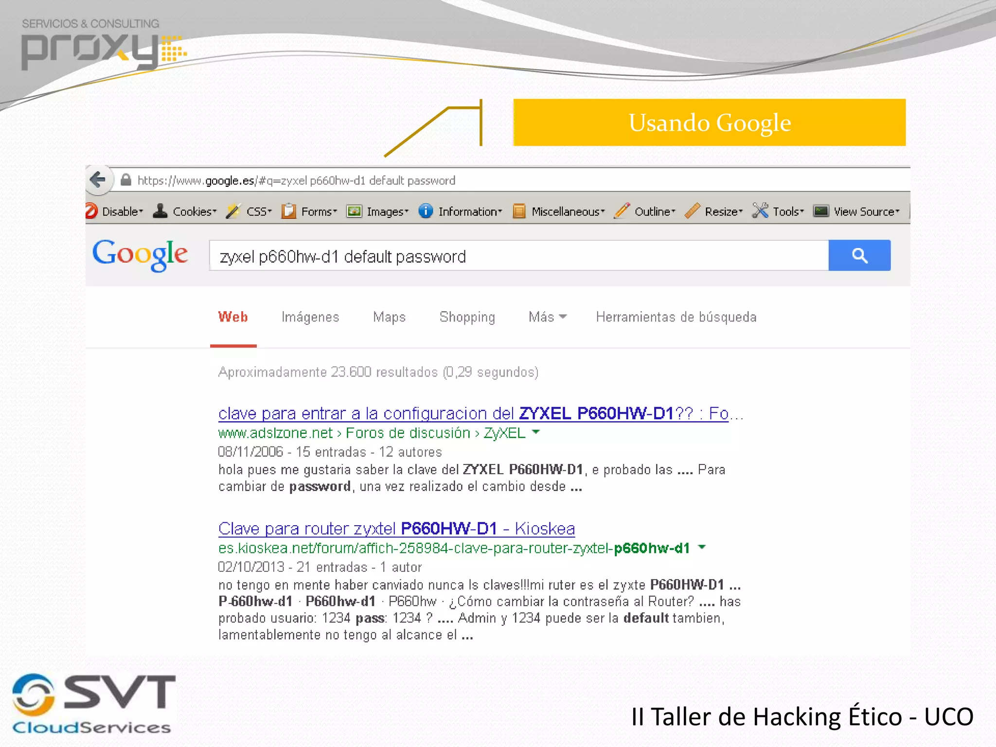 Usando Google

II Taller de Hacking Ético - UCO

 
