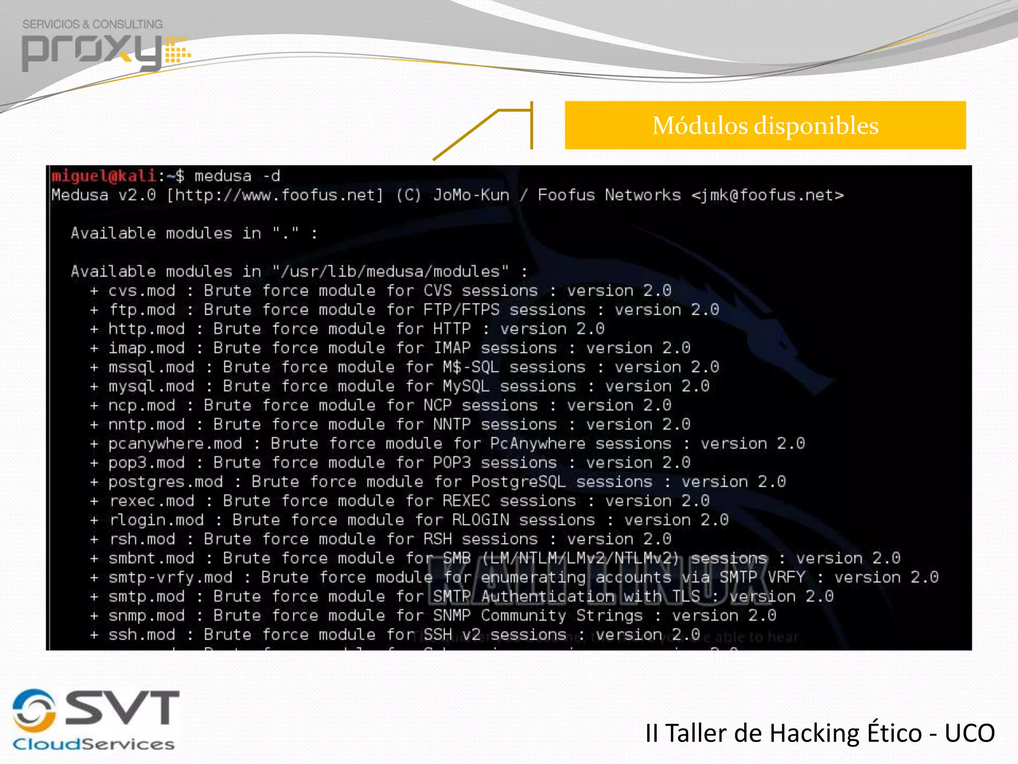 Módulos disponibles

II Taller de Hacking Ético - UCO

 