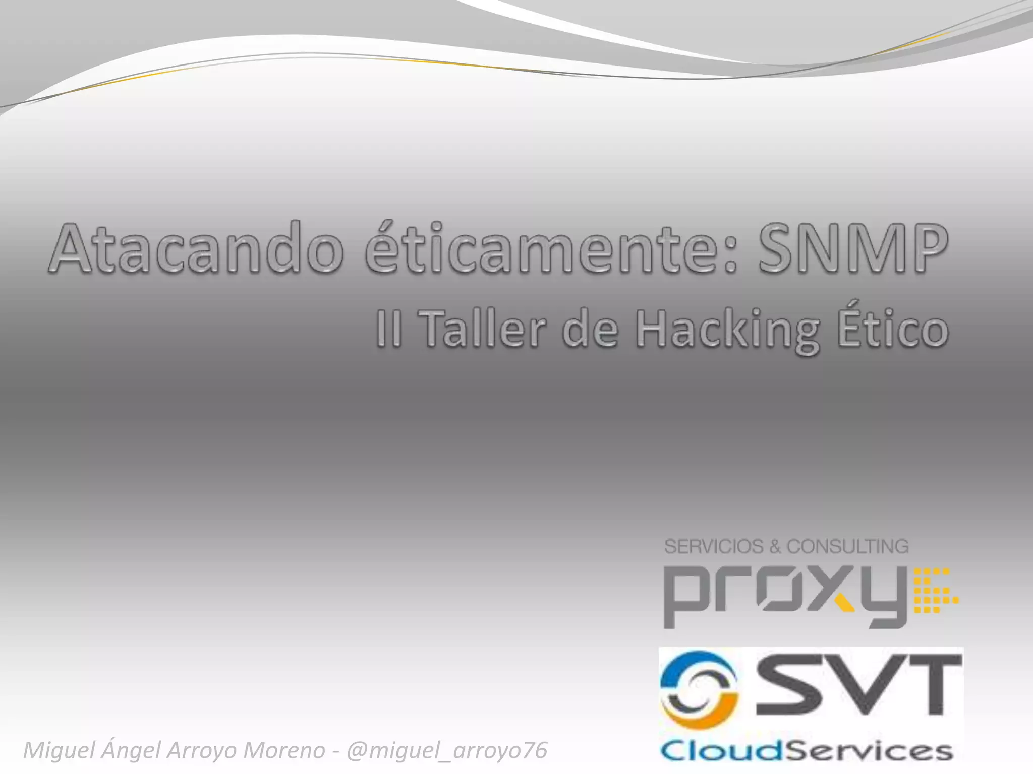 Miguel Ángel Arroyo Moreno - @miguel_arroyo76

 