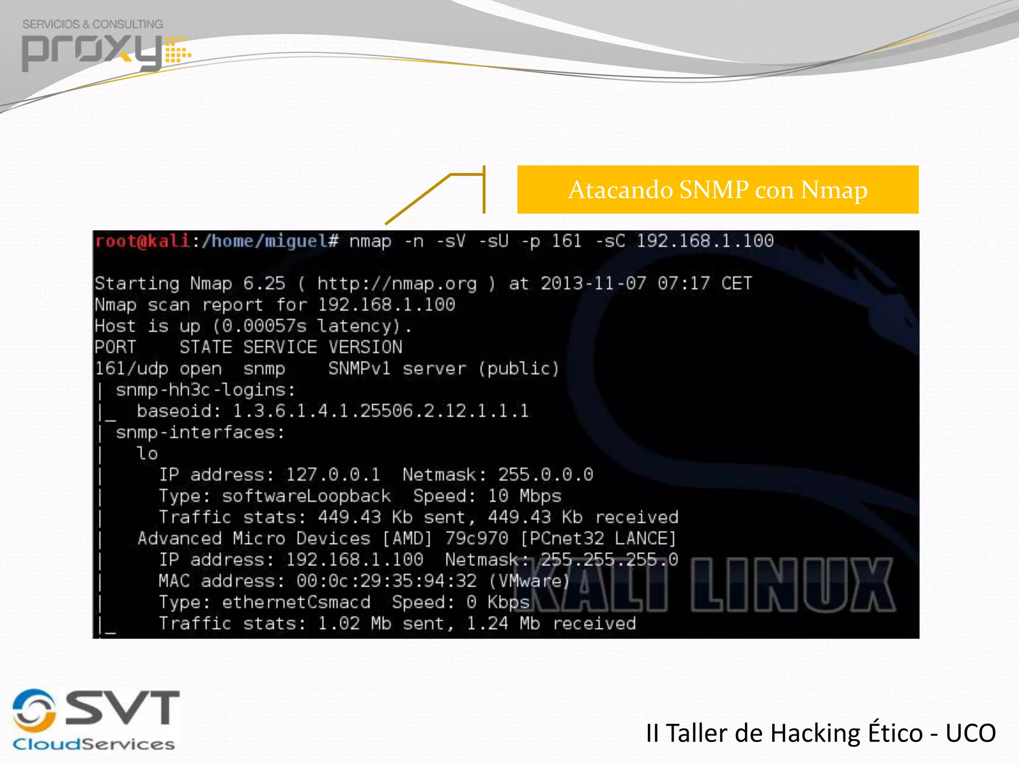Atacando SNMP con Nmap

II Taller de Hacking Ético - UCO

 