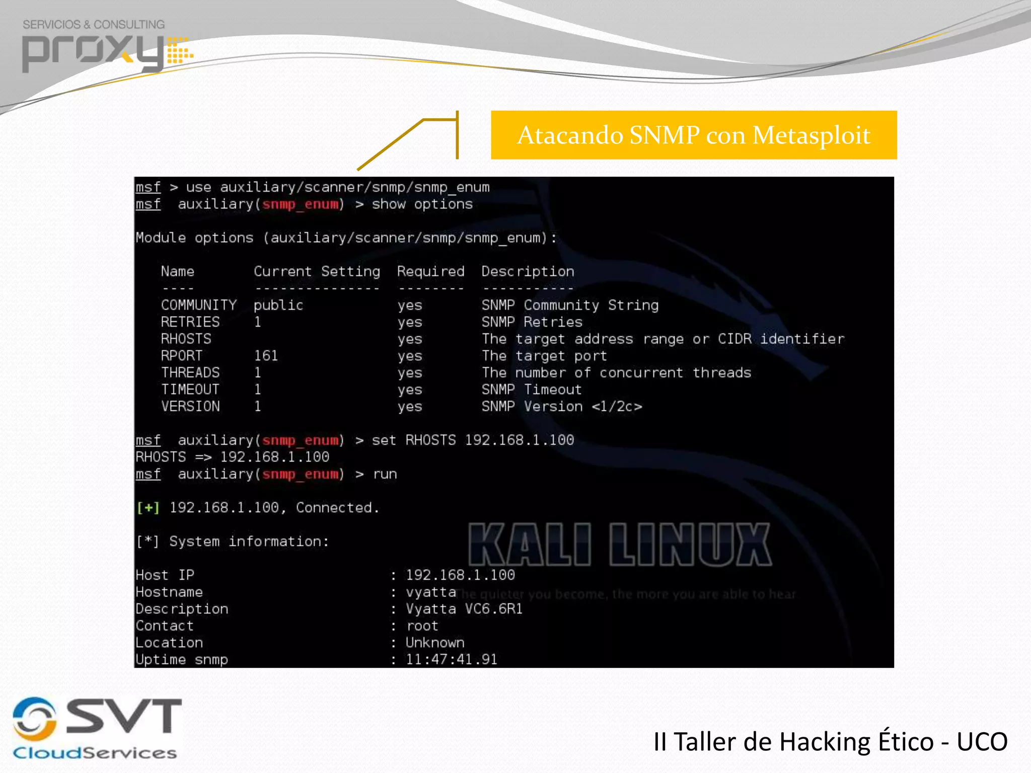 Atacando SNMP con Metasploit

II Taller de Hacking Ético - UCO

 