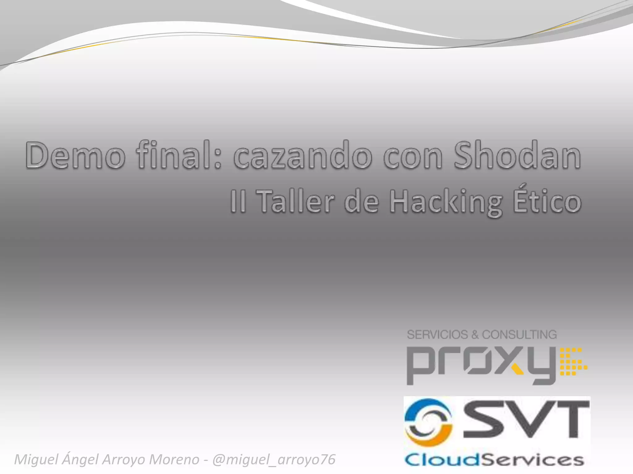 Miguel Ángel Arroyo Moreno - @miguel_arroyo76

 