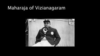 Maharaja of Vizianagaram
 